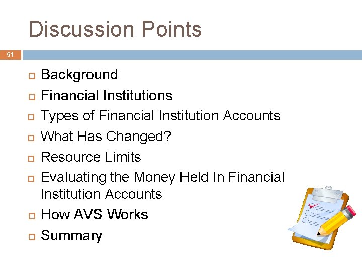 Discussion Points 51 Background Financial Institutions Types of Financial Institution Accounts What Has Changed?