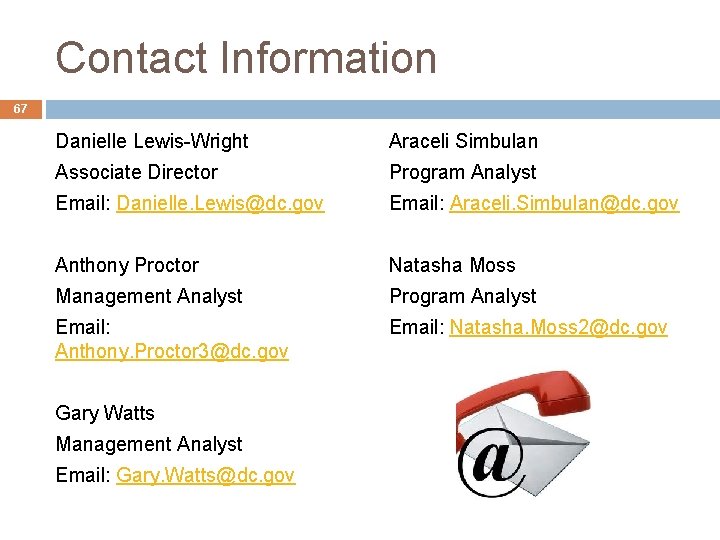 Contact Information 67 Danielle Lewis-Wright Araceli Simbulan Associate Director Program Analyst Email: Danielle. Lewis@dc.