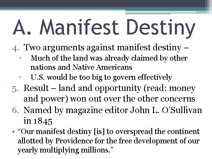 A. Manifest Destiny 4. Two arguments against manifest destiny – ▫ ▫ Much of