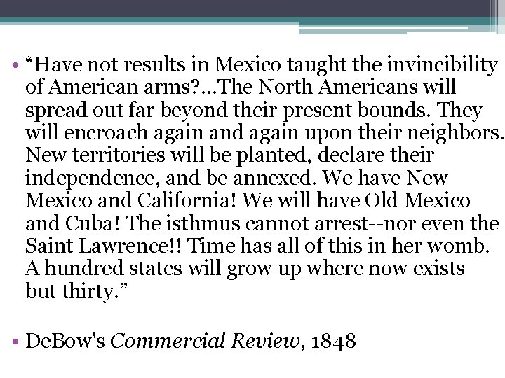  • “Have not results in Mexico taught the invincibility of American arms? .