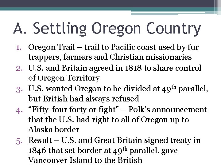 A. Settling Oregon Country 1. Oregon Trail – trail to Pacific coast used by