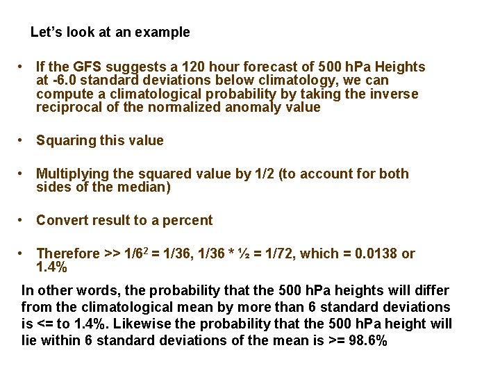 Let’s look at an example • If the GFS suggests a 120 hour forecast Let’s look at an example • If the GFS suggests a 120 hour forecast