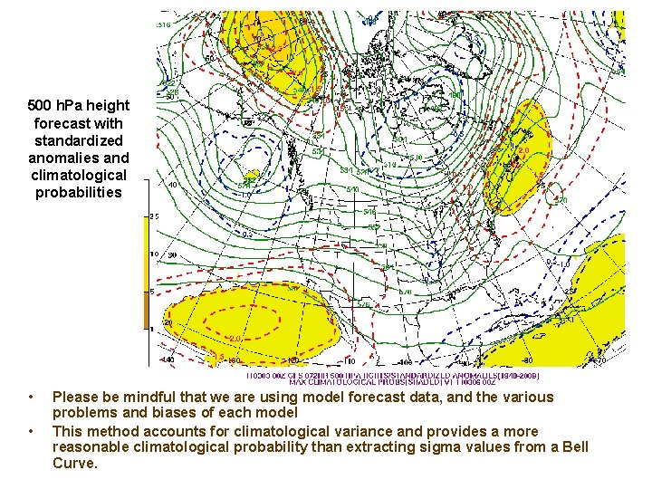 500 h. Pa height forecast with standardized anomalies and climatological probabilities • • Please