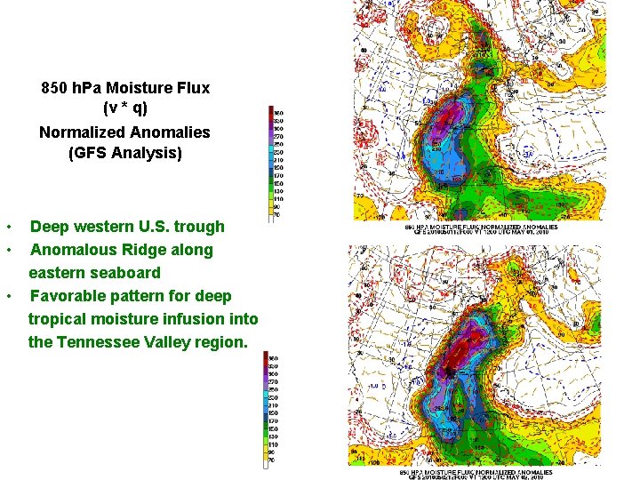 850 h. Pa Moisture Flux (v * q) Normalized Anomalies (GFS Analysis) • Deep