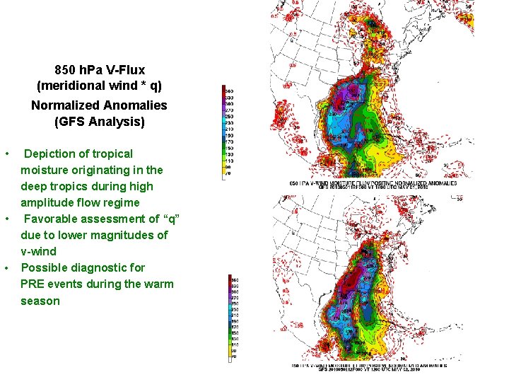 850 h. Pa V-Flux (meridional wind * q) Normalized Anomalies (GFS Analysis) • Depiction