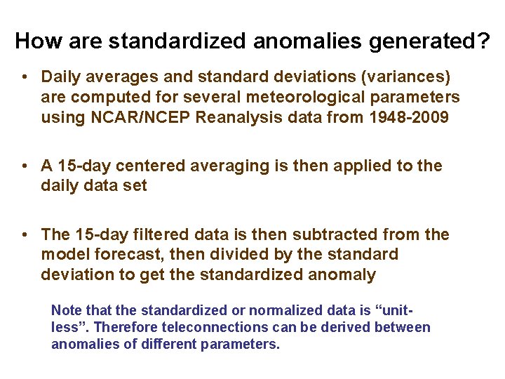 How are standardized anomalies generated? • Daily averages and standard deviations (variances) are computed