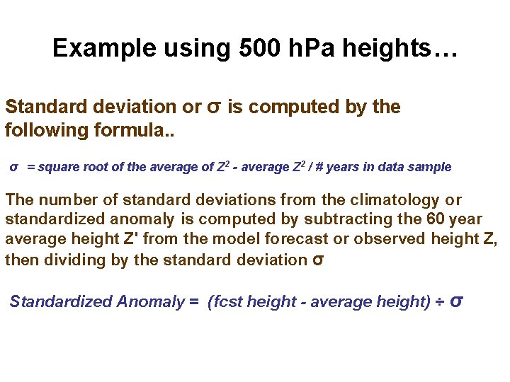 Example using 500 h. Pa heights… Standard deviation or σ is computed by the
