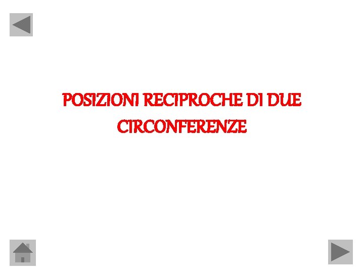 POSIZIONI RECIPROCHE DI DUE CIRCONFERENZE 