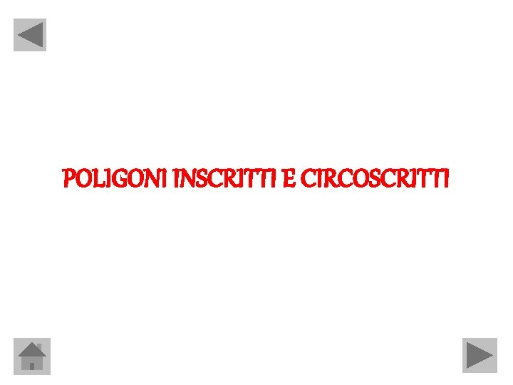 POLIGONI INSCRITTI E CIRCOSCRITTI 