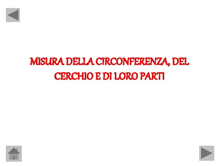 MISURA DELLA CIRCONFERENZA, DEL CERCHIO E DI LORO PARTI 