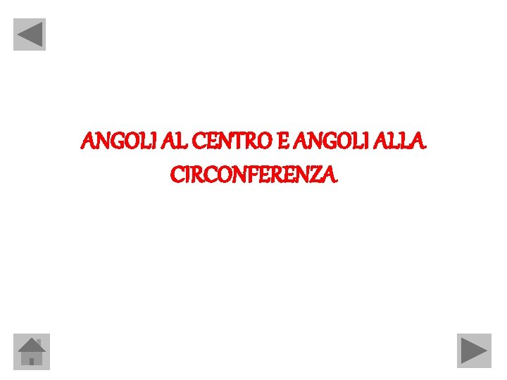 ANGOLI AL CENTRO E ANGOLI ALLA CIRCONFERENZA 