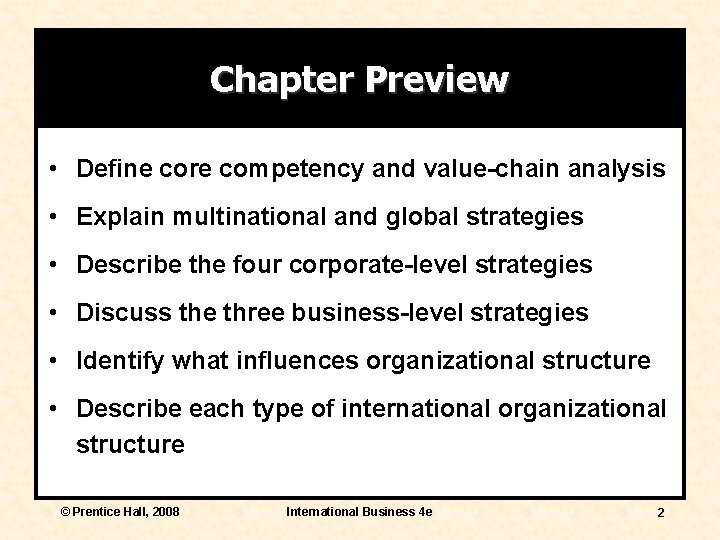 Chapter Preview • Define core competency and value-chain analysis • Explain multinational and global