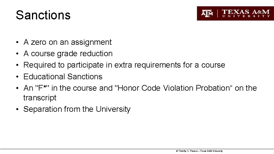Sanctions • • • A zero on an assignment A course grade reduction Required