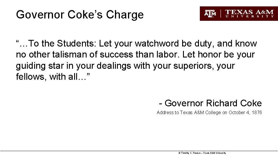 Governor Coke’s Charge “…To the Students: Let your watchword be duty, and know no