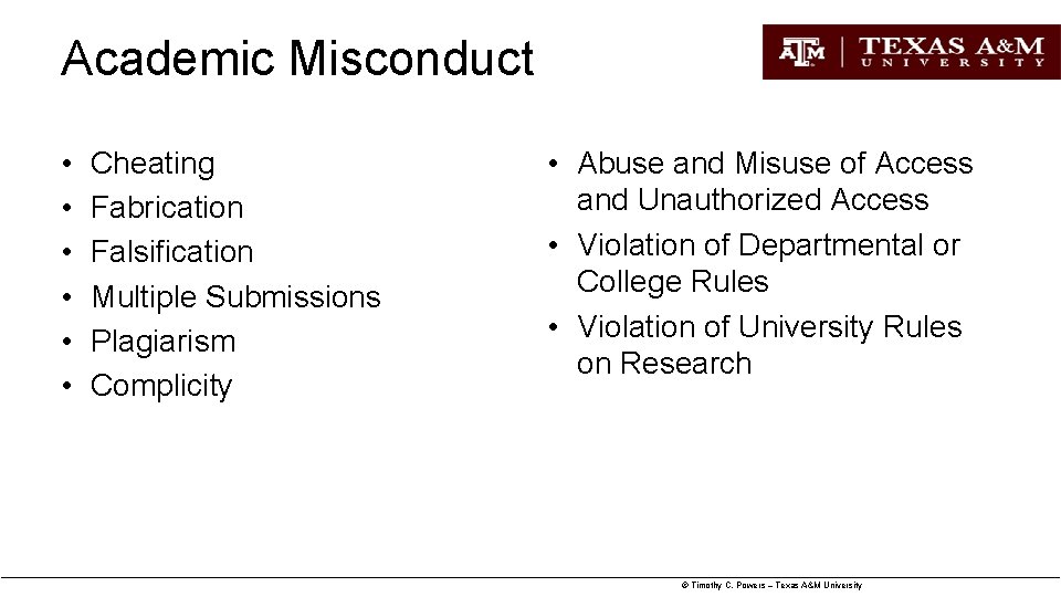 Academic Misconduct • • • Cheating Fabrication Falsification Multiple Submissions Plagiarism Complicity • Abuse