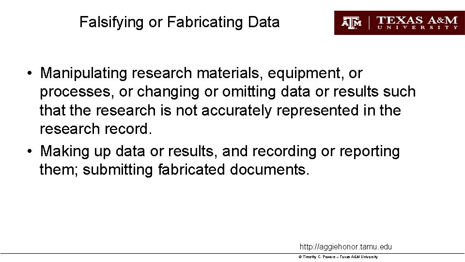 Falsifying or Fabricating Data • Manipulating research materials, equipment, or processes, or changing or