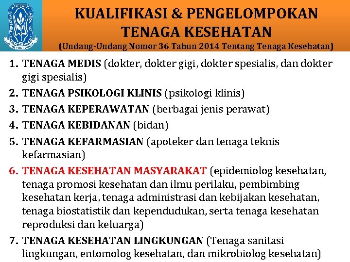 KUALIFIKASI & PENGELOMPOKAN TENAGA KESEHATAN (Undang-Undang Nomor 36 Tahun 2014 Tentang Tenaga Kesehatan) 1.