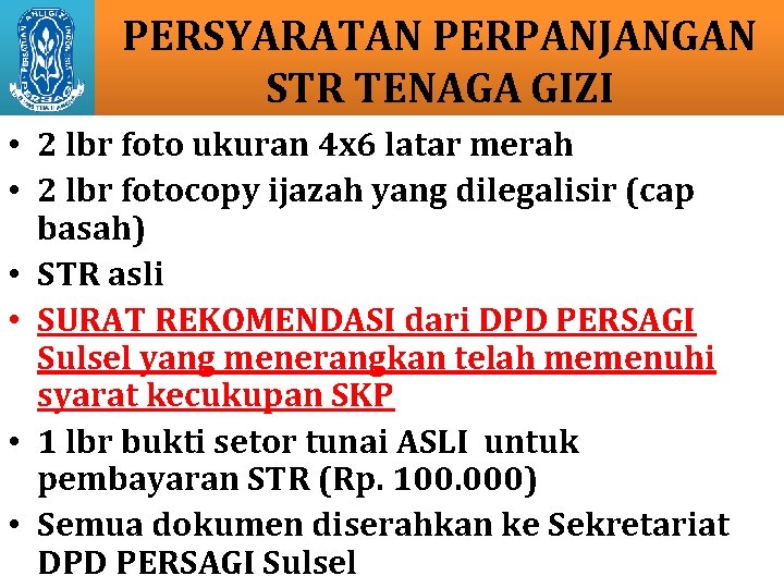 PERSYARATAN PERPANJANGAN STR TENAGA GIZI • 2 lbr foto ukuran 4 x 6 latar