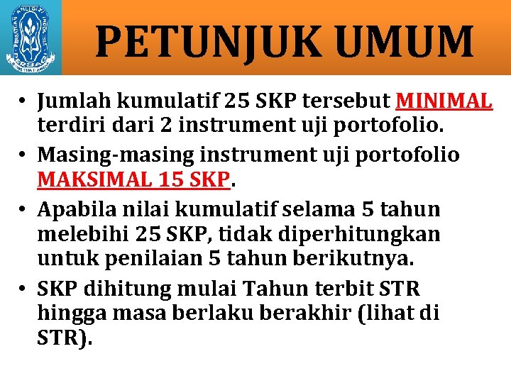 PETUNJUK UMUM • Jumlah kumulatif 25 SKP tersebut MINIMAL terdiri dari 2 instrument uji