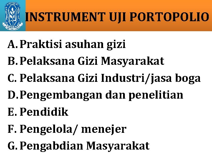 INSTRUMENT UJI PORTOPOLIO A. Praktisi asuhan gizi B. Pelaksana Gizi Masyarakat C. Pelaksana Gizi