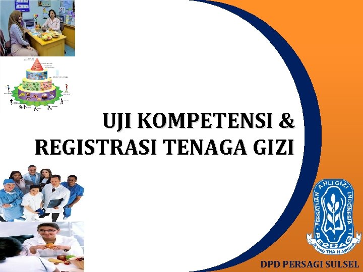 UJI KOMPETENSI & REGISTRASI TENAGA GIZI DPD PERSAGI SULSEL 