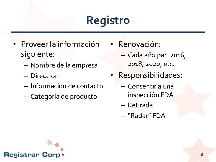 Registro • Proveer la información siguiente: – – • Renovación: – Cada año par: Registro • Proveer la información siguiente: – – • Renovación: – Cada año par: