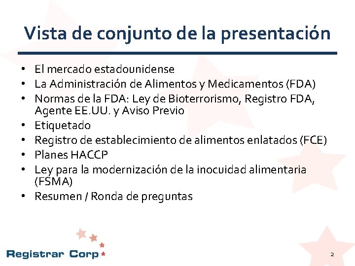 Vista de conjunto de la presentación • El mercado estadounidense • La Administración de Vista de conjunto de la presentación • El mercado estadounidense • La Administración de