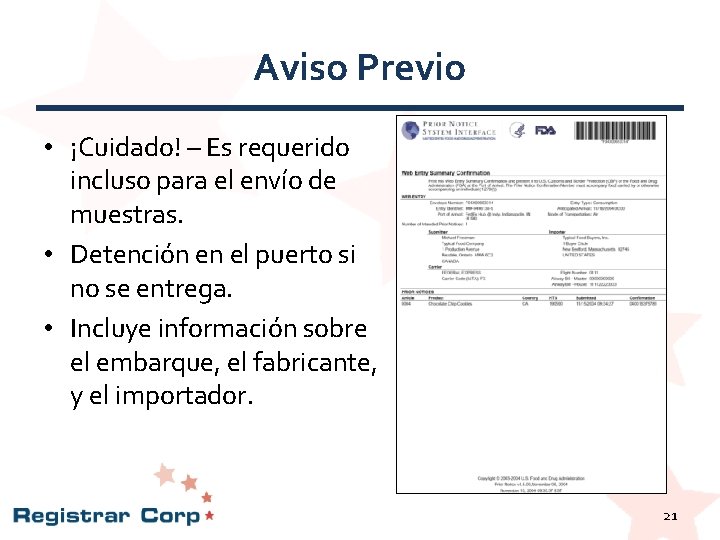 Aviso Previo • ¡Cuidado! – Es requerido incluso para el envío de muestras. • Aviso Previo • ¡Cuidado! – Es requerido incluso para el envío de muestras. •