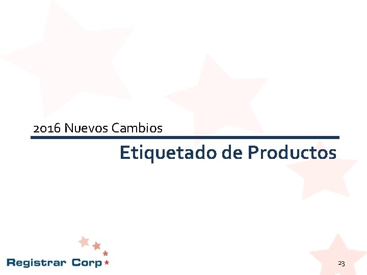 2016 Nuevos Cambios Etiquetado de Productos 23 2016 Nuevos Cambios Etiquetado de Productos 23