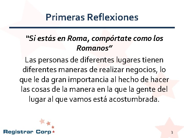 Primeras Reflexiones “Si estás en Roma, compórtate como los Romanos” Las personas de diferentes Primeras Reflexiones “Si estás en Roma, compórtate como los Romanos” Las personas de diferentes