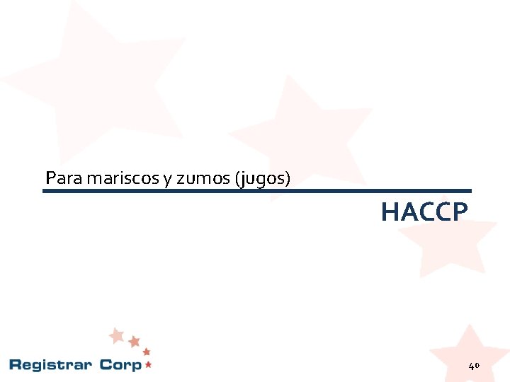 Para mariscos y zumos (jugos) HACCP 40 Para mariscos y zumos (jugos) HACCP 40
