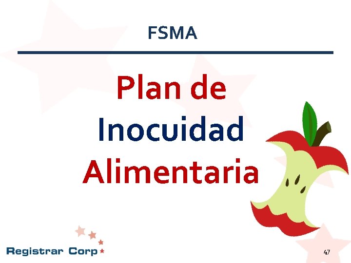 FSMA Plan de Inocuidad Alimentaria 47 FSMA Plan de Inocuidad Alimentaria 47