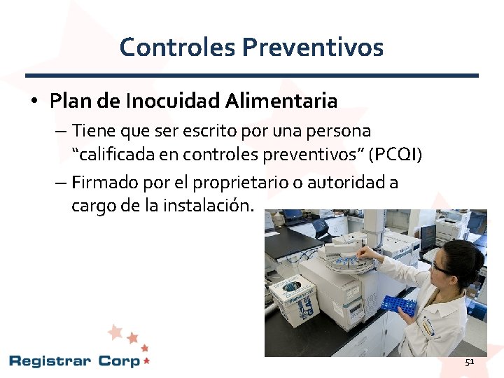 Controles Preventivos • Plan de Inocuidad Alimentaria – Tiene que ser escrito por una Controles Preventivos • Plan de Inocuidad Alimentaria – Tiene que ser escrito por una