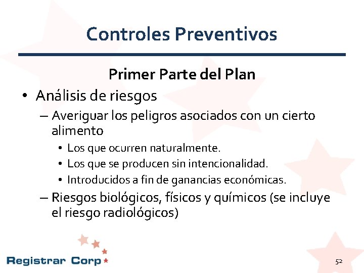 Controles Preventivos Primer Parte del Plan • Análisis de riesgos – Averiguar los peligros Controles Preventivos Primer Parte del Plan • Análisis de riesgos – Averiguar los peligros