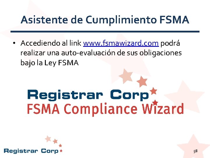 Asistente de Cumplimiento FSMA • Accediendo al link www. fsmawizard. com podrá realizar una Asistente de Cumplimiento FSMA • Accediendo al link www. fsmawizard. com podrá realizar una