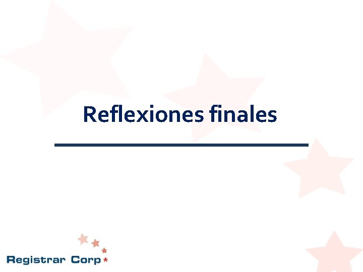 Reflexiones finales Reflexiones finales