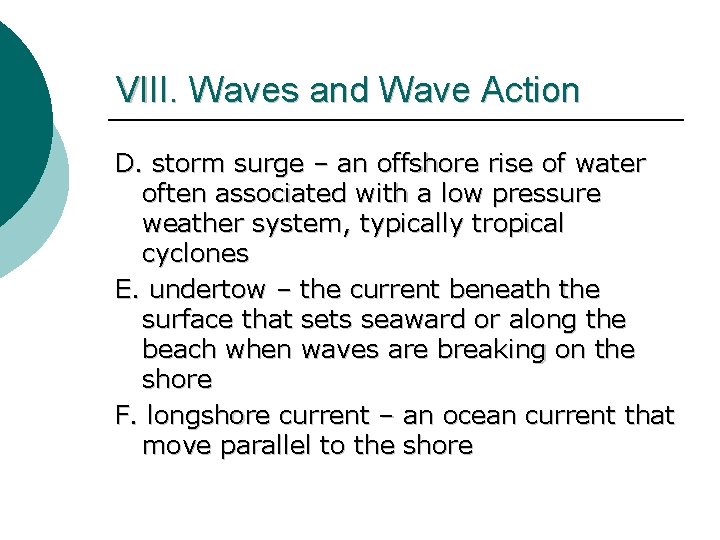 VIII. Waves and Wave Action D. storm surge – an offshore rise of water