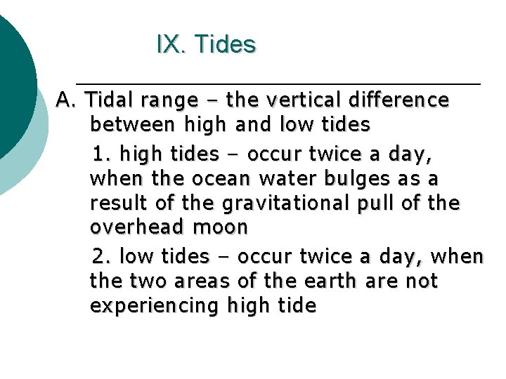 IX. Tides A. Tidal range – the vertical difference between high and low tides