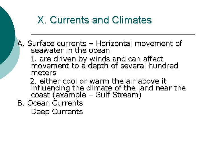 X. Currents and Climates A. Surface currents – Horizontal movement of seawater in the
