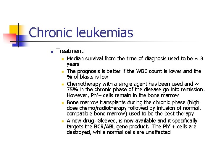 Chronic leukemias n Treatment n n n Median survival from the time of diagnosis