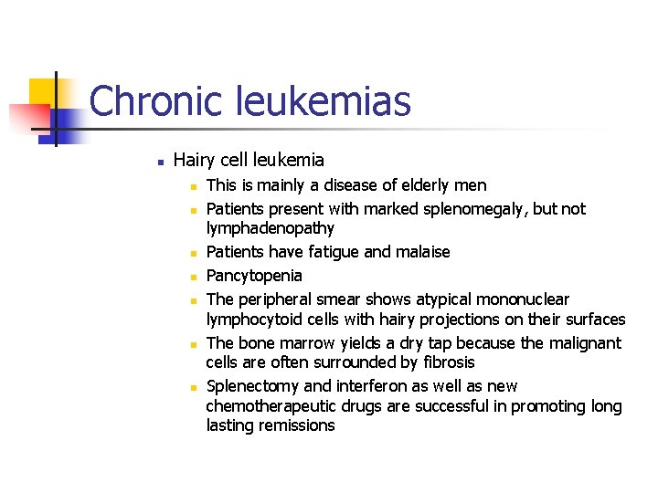 Chronic leukemias n Hairy cell leukemia n n n n This is mainly a