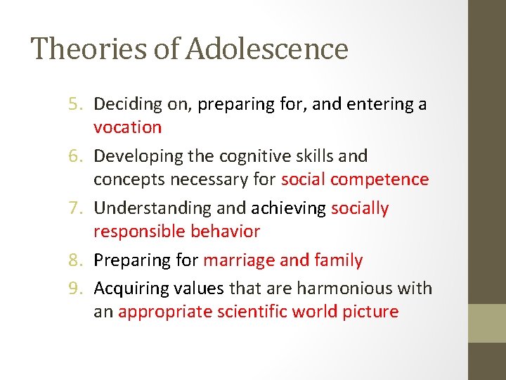 Theories of Adolescence 5. Deciding on, preparing for, and entering a vocation 6. Developing