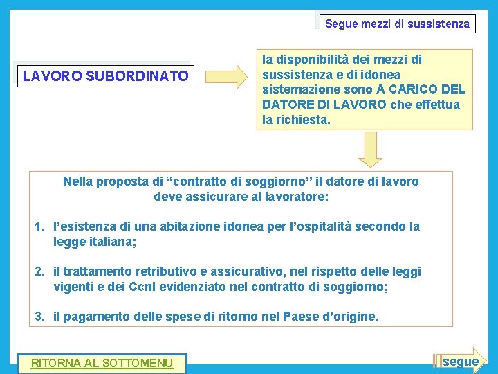 Segue mezzi di sussistenza LAVORO SUBORDINATO la disponibilità dei mezzi di sussistenza e di