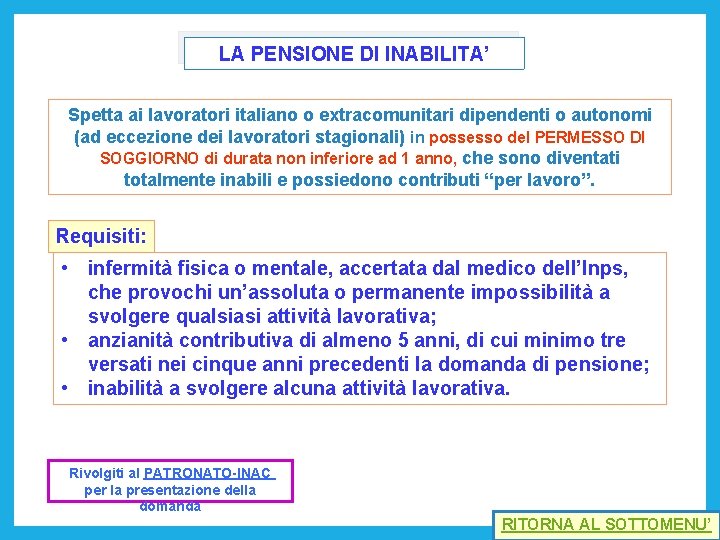 LA PENSIONE DI INABILITA’ Spetta ai lavoratori italiano o extracomunitari dipendenti o autonomi (ad