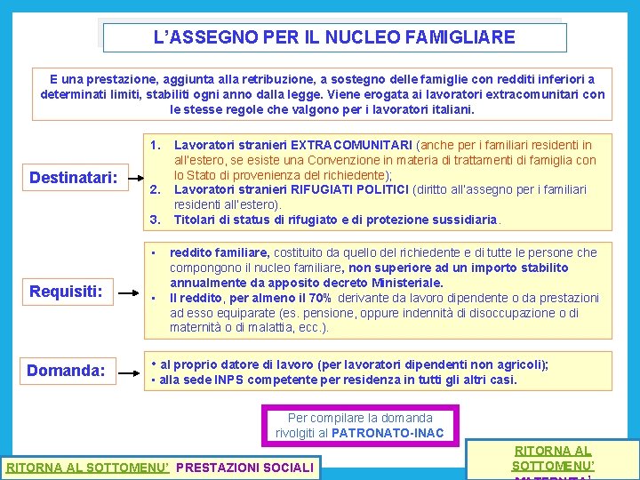 L’ASSEGNO PER IL NUCLEO FAMIGLIARE E una prestazione, aggiunta alla retribuzione, a sostegno delle