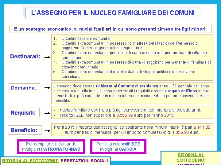 L’ASSEGNO PER IL NUCLEO FAMIGLIARE DEI COMUNI E un sostegno economico, ai nuclei familiari