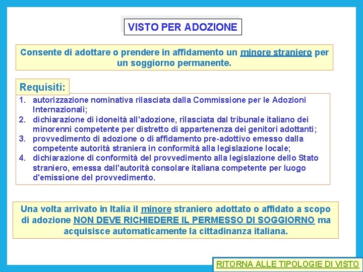 VISTO PER ADOZIONE Consente di adottare o prendere in affidamento un minore straniero per