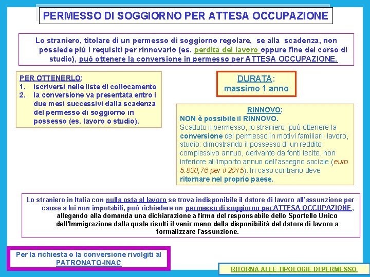 PERMESSO DI SOGGIORNO PER ATTESA OCCUPAZIONE Lo straniero, titolare di un permesso di soggiorno