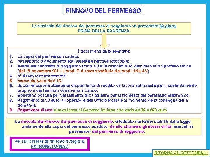RINNOVO DEL PERMESSO La richiesta del rinnovo del permesso di soggiorno va presentata 60