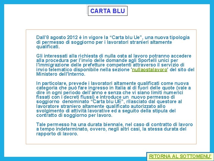 CARTA BLU Dall’ 8 agosto 2012 è in vigore la “Carta blu Ue”, una